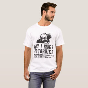 T-shirt Pourquoi je monte une motocyclette - petite gorgé