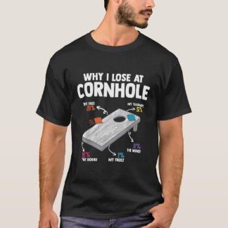 T-shirt Pourquoi je perds à Cornhole