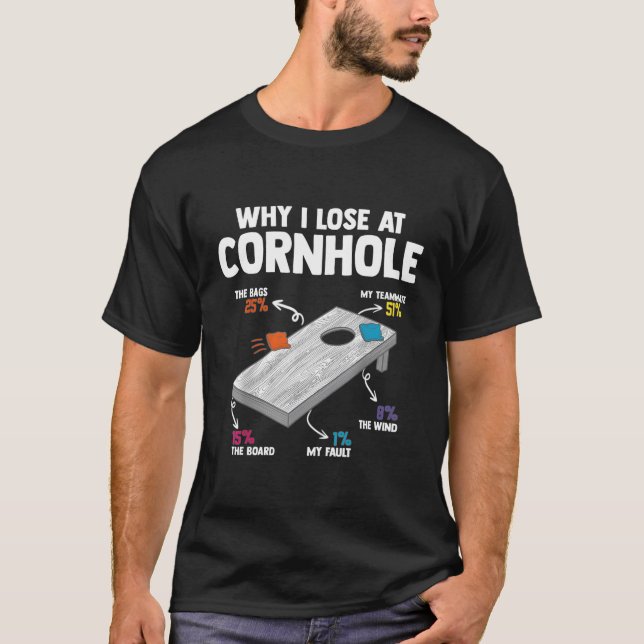 T-shirt Pourquoi je perds à Cornhole (Devant)