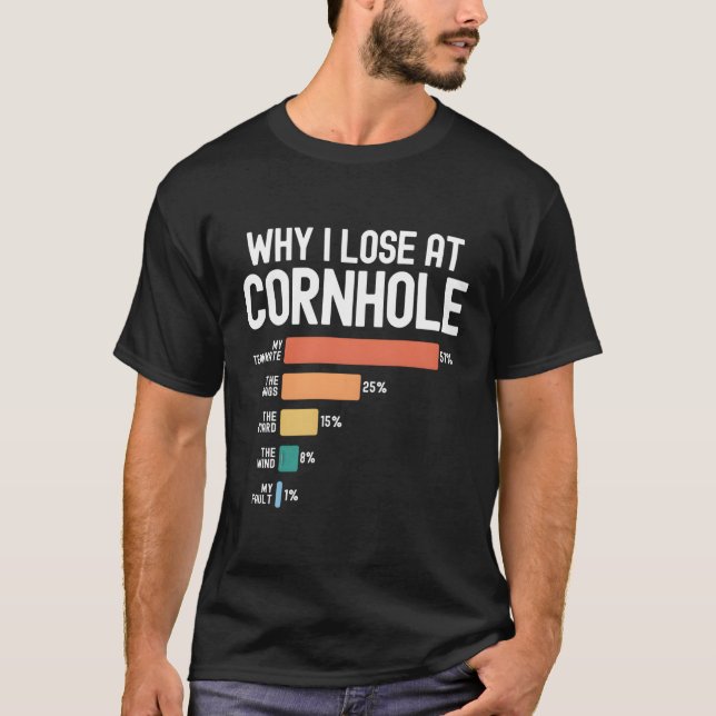T-shirt Pourquoi je perds à Cornhole (Devant)