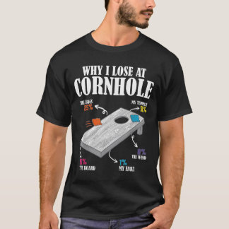 T-shirt Pourquoi je perds au Cornhole