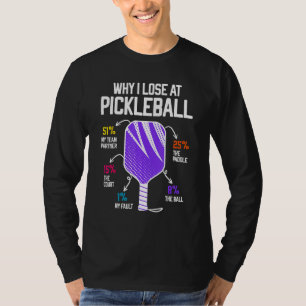 T-shirt Pourquoi je perds chez Pickleball Humour Funny Pic