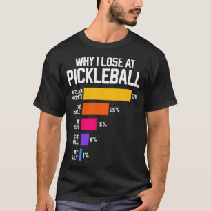 T-shirt Pourquoi je perds chez Pickleball Humour Funny Pic