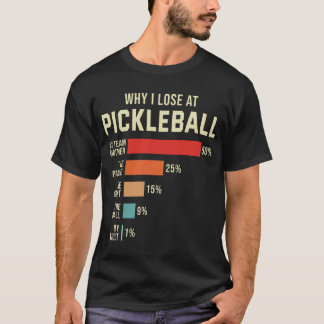 T-shirt Pourquoi je perds chez Pickleball Player Funny Pic