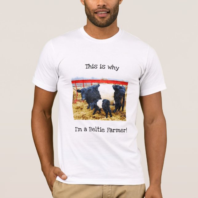 T-shirt Pourquoi je suis Beltie Farmer Belted Galloway Cow (Devant)