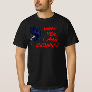 T-shirt Pourquoi, je suis Bionic ! Chirurgie de remplaceme