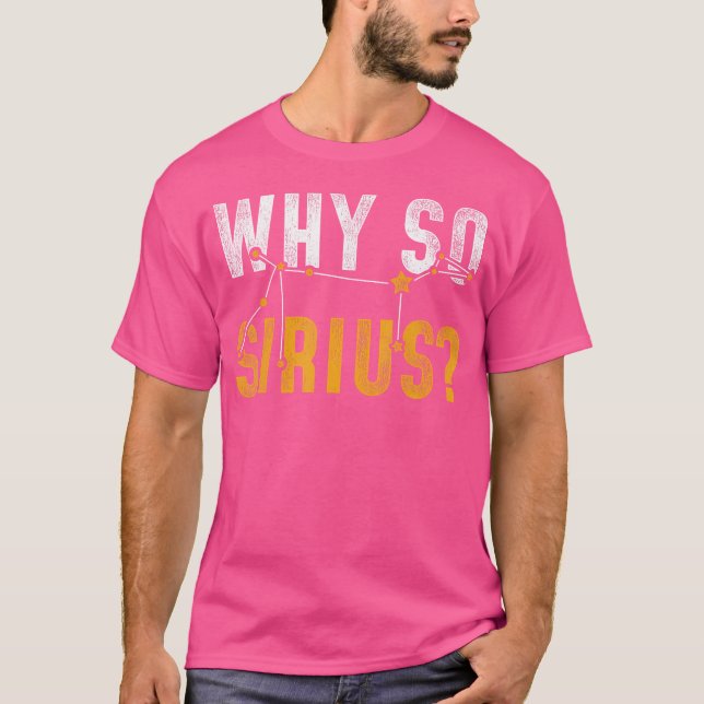 T-shirt Pourquoi l'astronomie de Sirius (Devant)