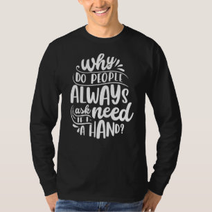 T-shirt Pourquoi Les Gens Me Demandent-Ils Toujours Si J'A