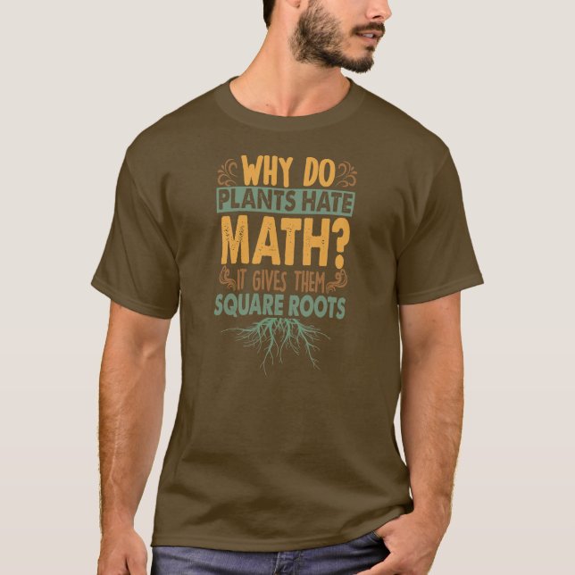 T-shirt Pourquoi les Plantes haïssent les maths Drôle papa (Devant)