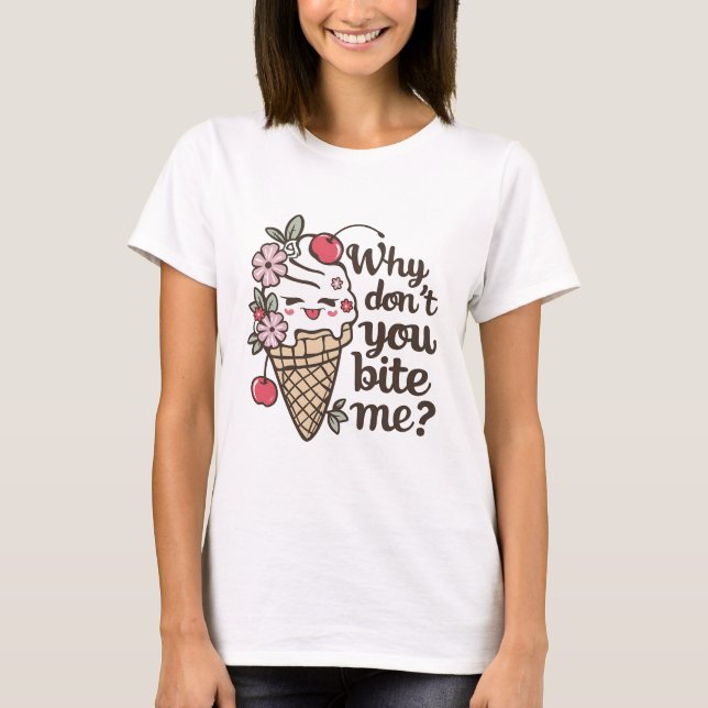 T-shirt Pourquoi ne me mordriez-vous pas? Drôle de plaisir (Devant)