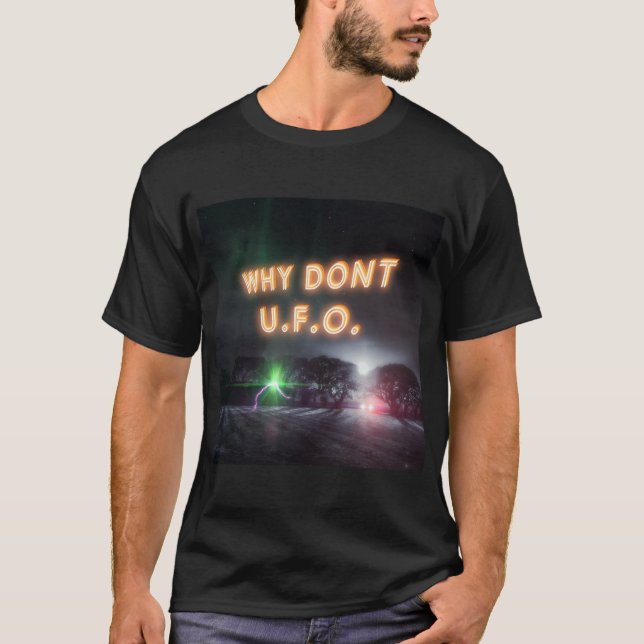 T-shirt Pourquoi ne pas concevoir un alien de humour UFO (Devant)