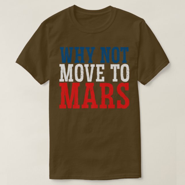 T-shirt Pourquoi ne pas déménager sur Mars Cool Science Sp (Design devant)