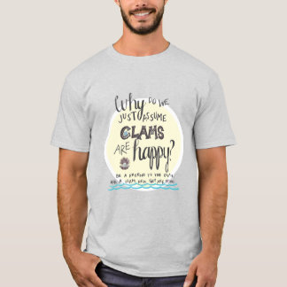 T-shirt "Pourquoi nous supposons les palourdes sont
