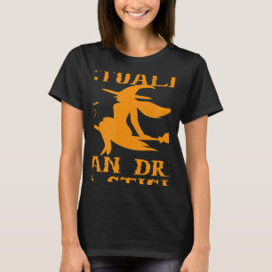 T-shirt Pourquoi Oui En Fait Je Peux Conduire Un Bâton