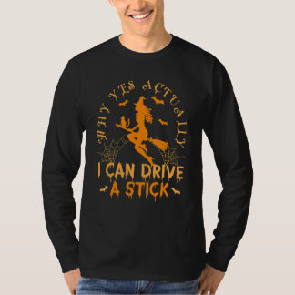 T-shirt Pourquoi Oui En Fait Je Peux Conduire Un Bâton  Ha