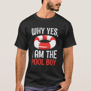 T-shirt Pourquoi Oui Je Suis Amusant, Garçon De Piscine