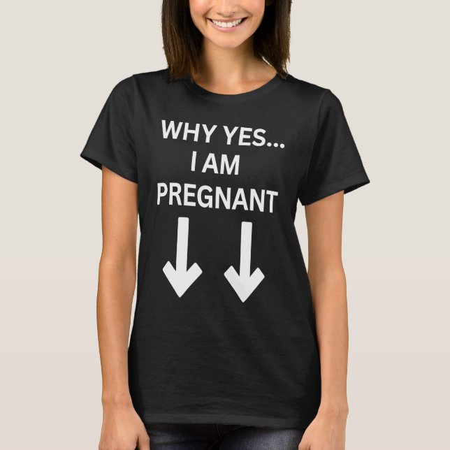 T-shirt Pourquoi oui je suis enceinte (Devant)