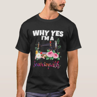 T-shirt Pourquoi Oui Je Suis Une Machine À Coudre Sewciopa