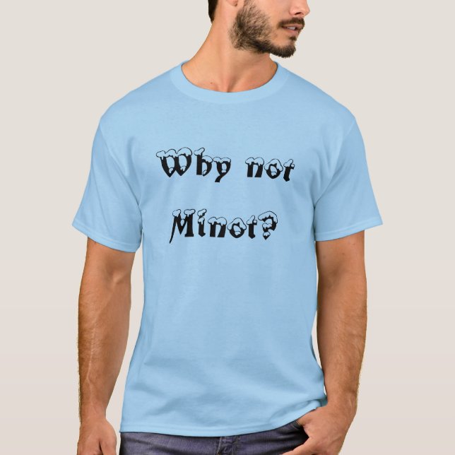 T-shirt Pourquoi pas Minot ? (Devant)