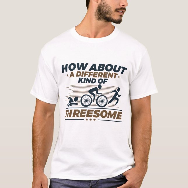 T-shirt Pourquoi pas un triathlon à trois différent (Devant)