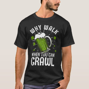 T-shirt Pourquoi promenade quand vous pouvez ramper ?