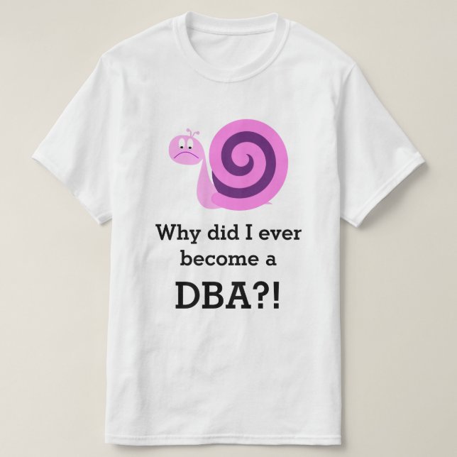 T-shirt "Pourquoi suis-je devenu un DBA ? !" + Triste Esca (Design devant)