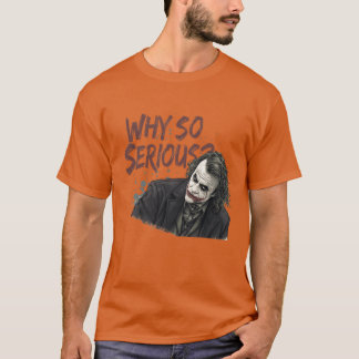 T-shirt Pourquoi un design de Joker si sérieux, inspiré du
