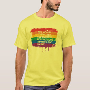 T-SHIRT POURQUOI VOUS PLUTÔT VERRIEZ DEUX HOMMES TENIR DE