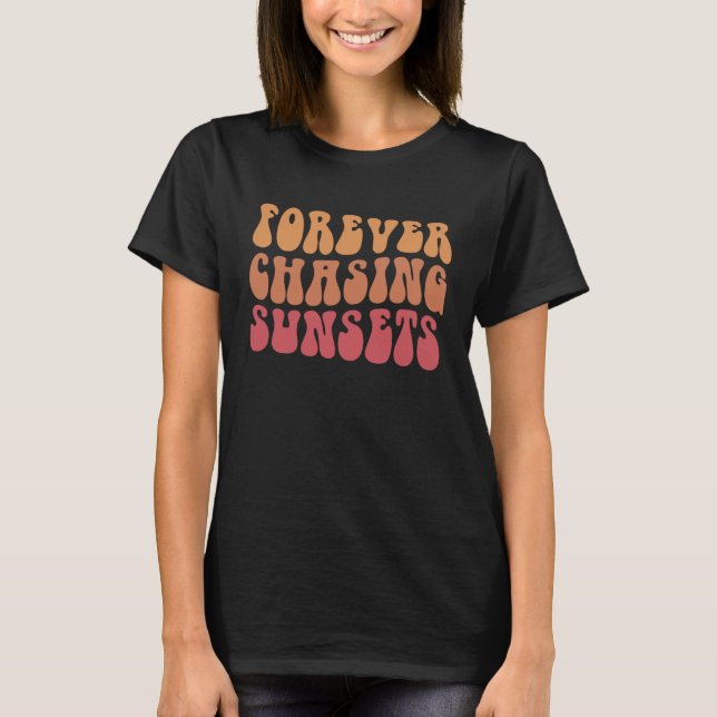 T-shirt Poursuite Éternelle du Coucher de Soleil Mots Tend (Devant)