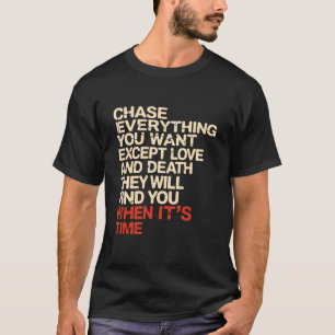 T-shirt Poursuivez Tout Ce Que Vous Désirez Sauf L'Amour e