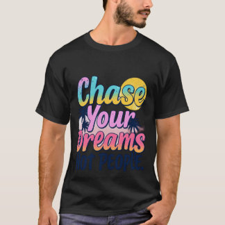 T-shirt Poursuivez vos rêves