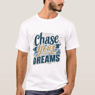T-shirt Poursuivez vos rêves