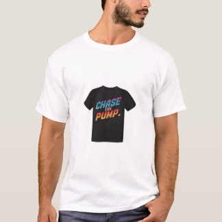 T-shirt Poursuivre la pompe