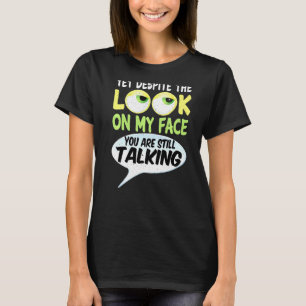 T-shirt Pourtant, Malgré Le Regard Sur Mon Visage, Vous Êt