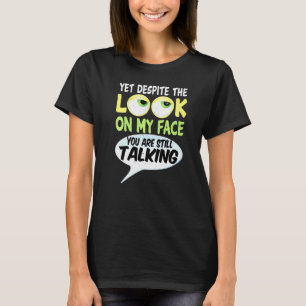 T-shirt Pourtant Malgré Le Regard Sur Mon Visage Vous Parl