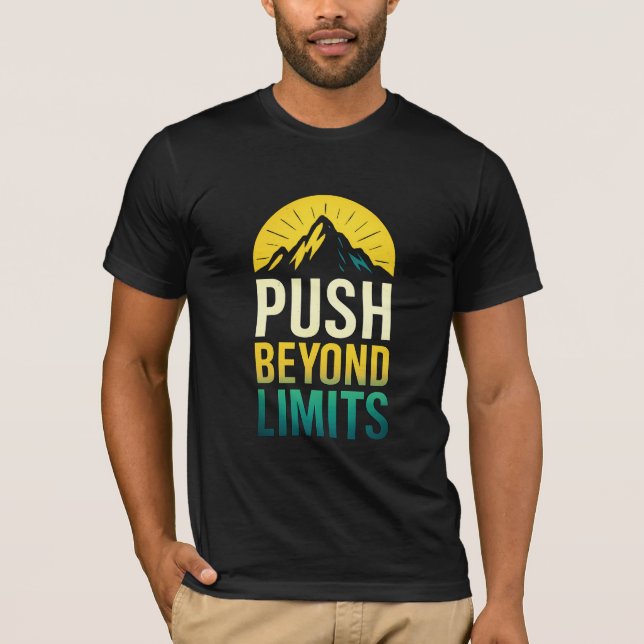T-shirt Pousser au-delà de la limite Citation Motivationne (Devant)