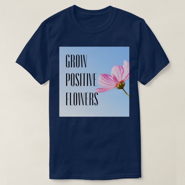 T-shirt pousser des fleurs positives 15 (Design devant)