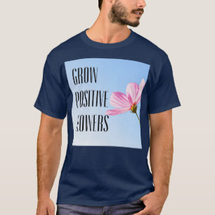 T-shirt pousser des fleurs positives 15