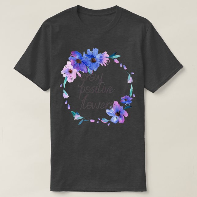 T-shirt pousser des fleurs positives 18 (Design devant)