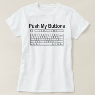 T-SHIRT POUSSER MON CLAVIER BOUTONS PREMIÈRE BASE