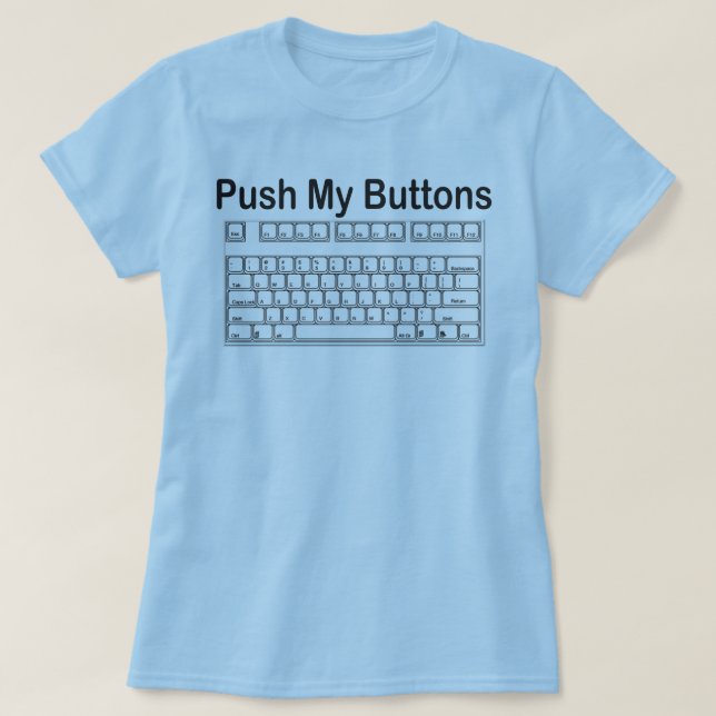 T-SHIRT POUSSER MON CLAVIER DE BOUTONS (Design devant)