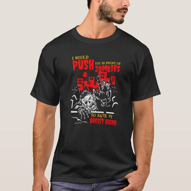 T-shirt Poussez-vous dans les zombies pour sauver Basset H (Devant)