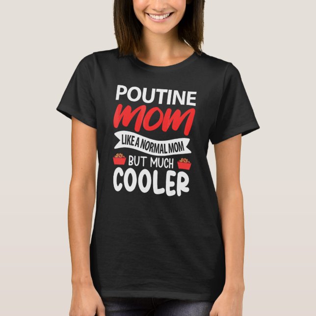 T-shirt Poutine Maman comme une maman normale mais beaucou (Devant)