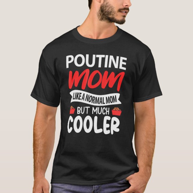 T-shirt Poutine Maman comme une maman normale mais beaucou (Devant)