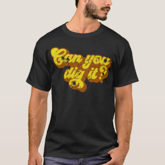 T-shirt Pouvez-vous creuser ça 70S 80S drôle