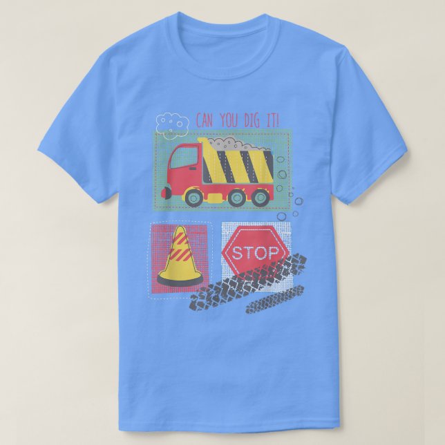 T-shirt Pouvez-vous creuser ça Camion de construction Garç (Design devant)