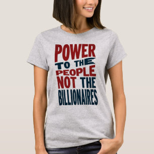 T-shirt Pouvoir au peuple, pas aux riches - Slogan de la p