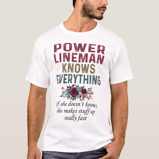 T-shirt Power Lineman Knows Everything (Devant)