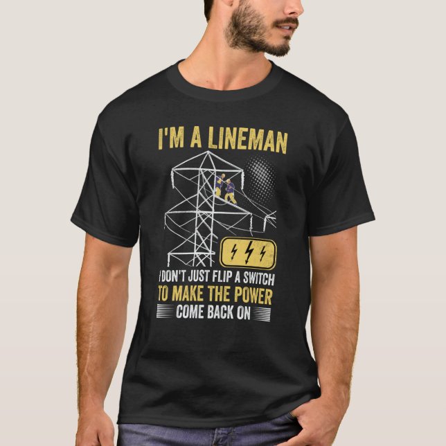 T-shirt Power Lineman Quote Pole Climbing Electrician Flip (Devant)