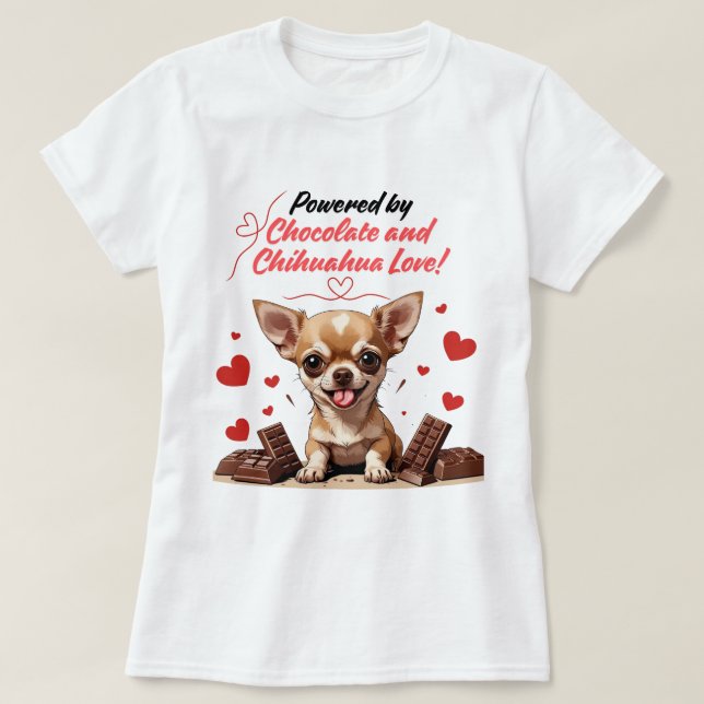 T-shirt Powered by Chocolate and Chihuahua Love (Design devant)